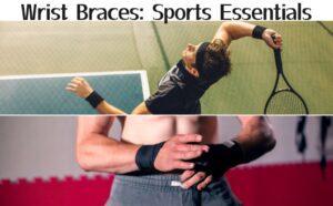 Why wrist braces are an essential for sports?